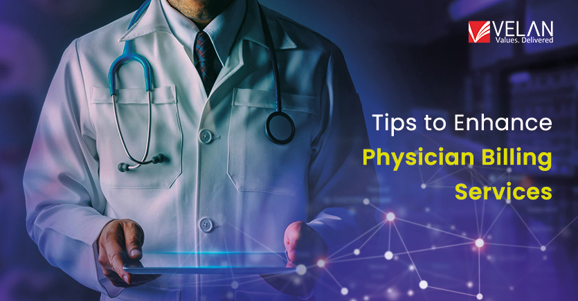 Tips to Enhance Physician Billing Services | Velan HCS
