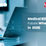Future of Medical Billing in 2025