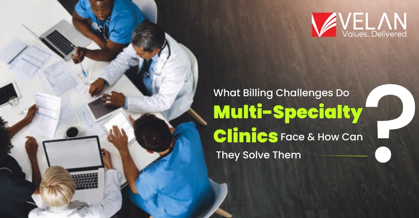 What Billing Challenges Do Multi-Specialty Clinics